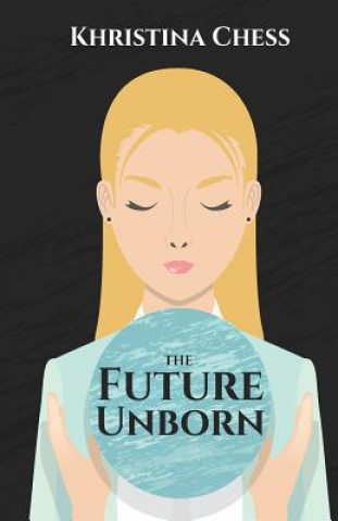 Knjiga The Future Unborn Khristina Chess