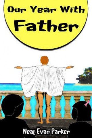 Book Our Year With Father Neal Evan Parker
