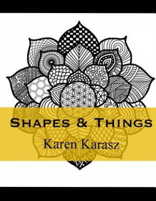 Knjiga Shapes & Things: Zen Coloring Karen Karasz