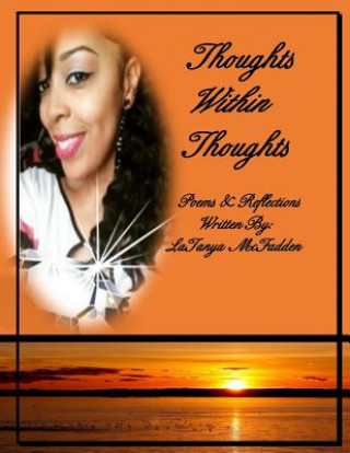 Carte Thoughts Within Thoughts: Poems & Reflections Latanya McFadden