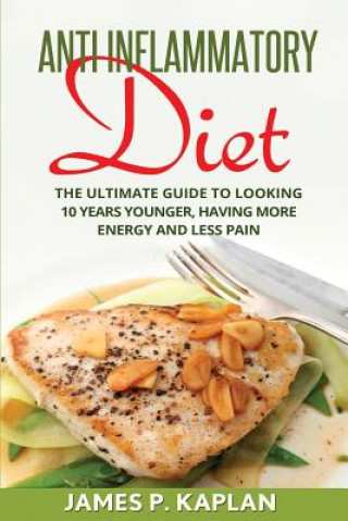 Kniha Anti Inflammatory Diet James Kaplan