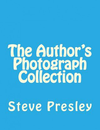 Kniha The Author's Photograph Collection Steve Presley