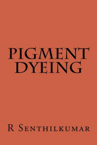 Книга Pigment Dyeing R Senthilkumar