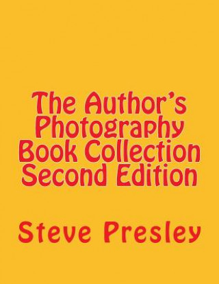 Carte The Author's Photography Book Collection Second Edition Steve Presley
