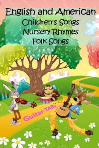 Kniha English and American Children's Songs Nursery Rhymes Folk Songs: Guitar-TABs Michael Mohring