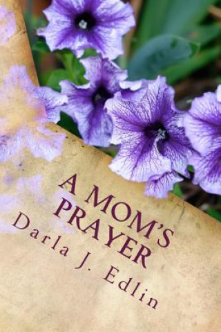 Libro A Mom's Prayer Darla J Edlin