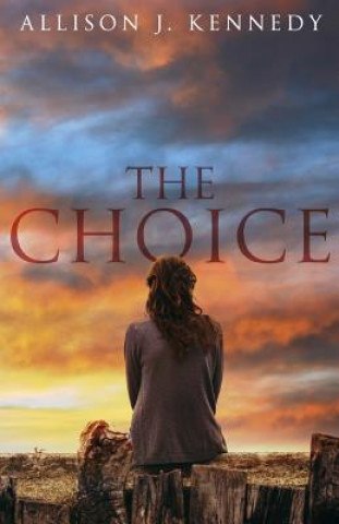 Knjiga The Choice Allison J Kennedy