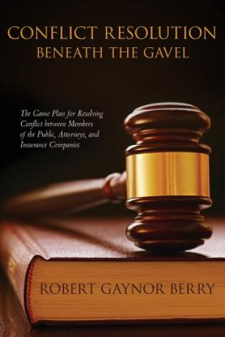 Libro Conflict Resolution Beneath The Gavel Robert Gaynor Berry