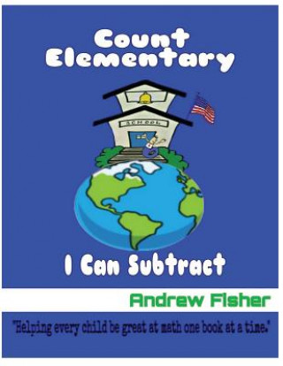 Buch Count Elementary I Can Subtract Andrew C Fisher