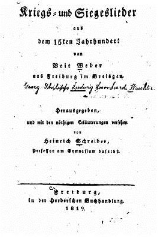 Kniha Kriegs- und Siegeslieder aus dem 15ten Jahrhundert Leonhard Wachter Heinrich Schreiber