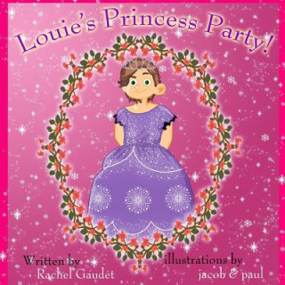 Книга Louie's Princess Party! Rachel Gaudet