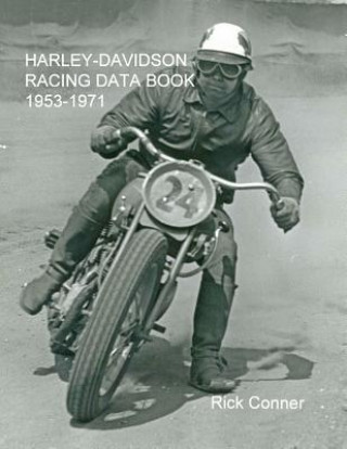 Kniha Harley-Davidson Racing Data Book 1953-1971 Rick Conner