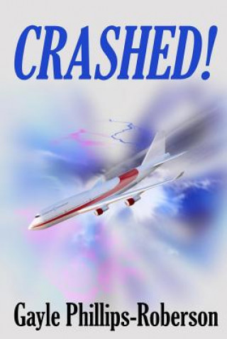 Knjiga Crashed! Gayle Phillips-Roberson
