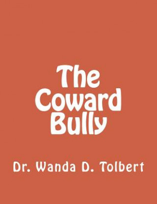 Knjiga The Coward Bully Wanda D Tolbert