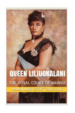 Kniha Queen Liliuokalani: The Overthrow of the Hawaiian Kingdom Maurice Rosete