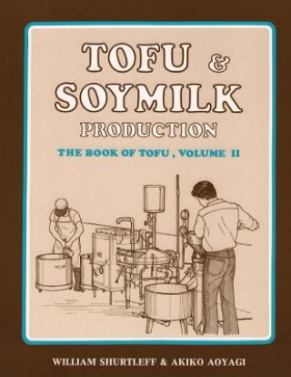 Könyv Tofu & Soymilk Production William Shurtleff