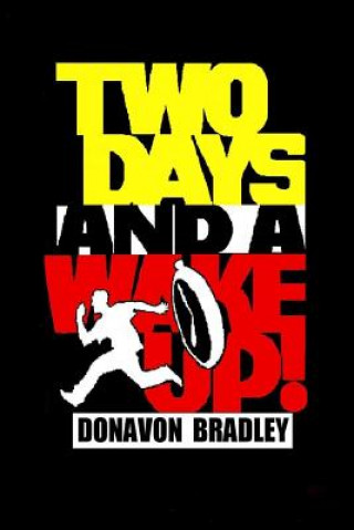 Buch Two Days and a Wake up Donavon Bradley