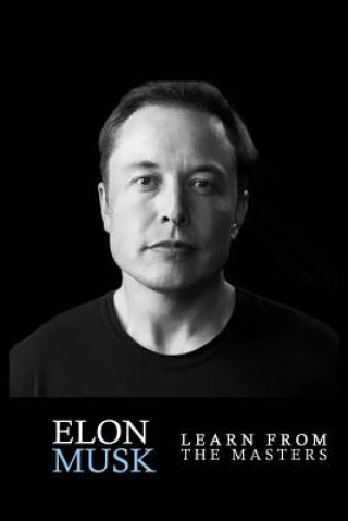 Книга Elon Musk: Elon Musk: Creativity and Leadership lessons by Elon Musk: Quotes from: Elon Musk Biography: Elon Musk Autobiography-> Car Preston
