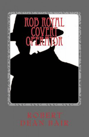 Boek Rob Royal Covert Operator Robert Dean Bair