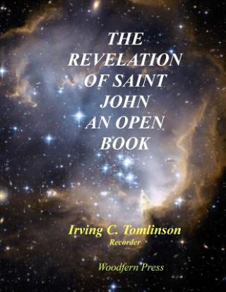 Kniha The Revelation of Saint John An Open Book Irving C Tomlinson