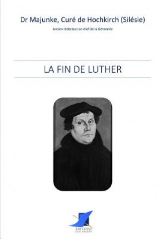Kniha La fin de Luther Editions Saint Sebastien