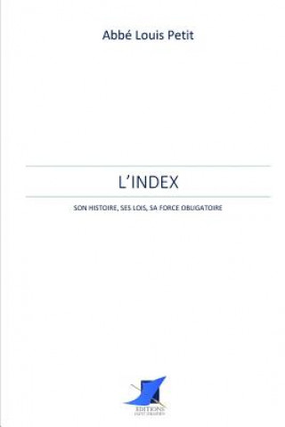 Carte L'Index, son histoire, ses lois, sa force obligatoire Editions Saint Sebastien