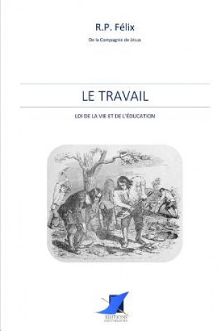 Carte Le travail loi de la vie et de l'éducation Editions Saint Sebastien