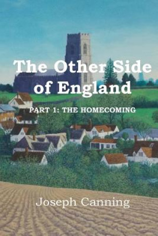 Kniha The Other Side of England: Part 1: The Homecoming Joseph Canning