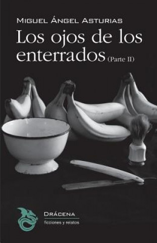 Книга Los ojos de los enterrados (Parte II) Miguel Angel Asturias