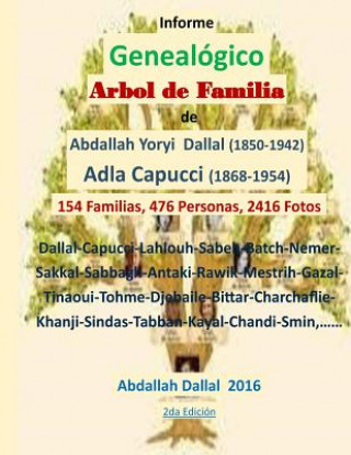 Книга Arbol de Familia Capucci Dallal Informe Genealogico: Informe Genealógico 2da Edición Abdallah Kamel Dallal Sakkal