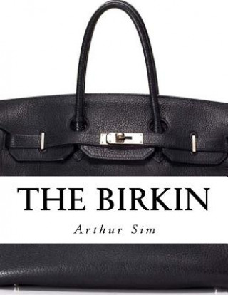 Carte The Birkin: A Screenplay Arthur Sim