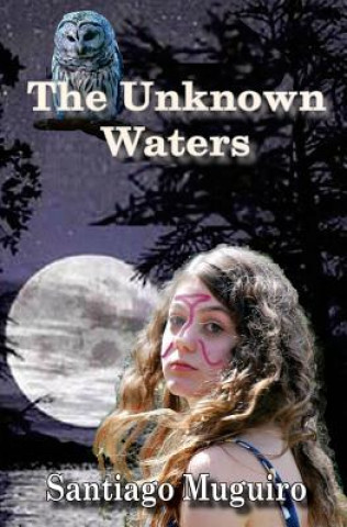 Knjiga The Unknown Waters Santiago Muguiro