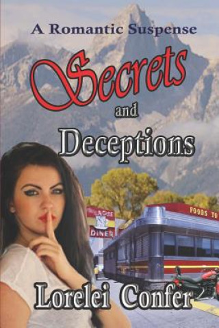 Knjiga Secrets and Deceptions Lorelei Confer