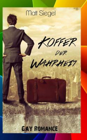 Könyv Koffer der Wahrheit [Gay Romance] Matt Siegel