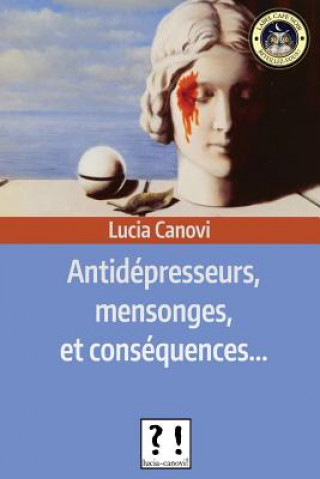 Kniha Antidépresseurs, mensonges et conséquences Lucia Canovi