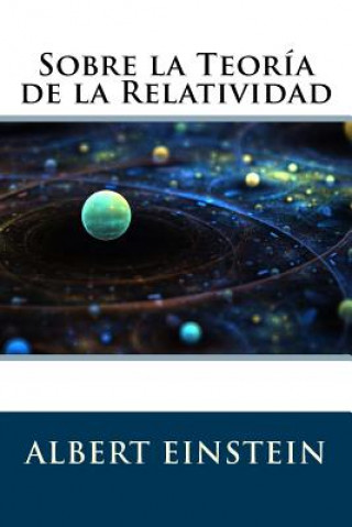 Kniha Sobre la Teoría de la Relatividad Albert Einstein