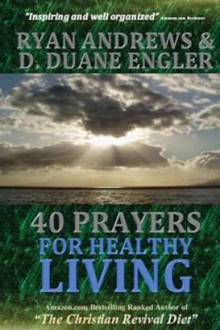 Kniha 40 Prayers for Healthy Living Ryan Andrews