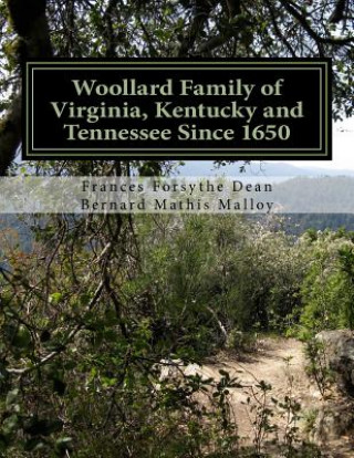 Carte Woollard Family of Virginia, Kentucky and Tennessee Since 1650 Bernard Mathis Malloy MD