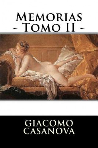 Kniha Memorias - Tomo II - Giacomo Casanova
