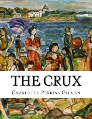 Livre The Crux Charlotte Perkins Gilman