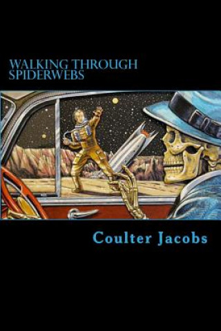 Knjiga Walking Through Spiderwebs COULTER JACOBS
