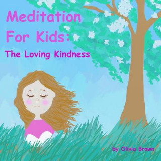 Książka Meditation for Kids: The Loving Kindness Olivia Brown