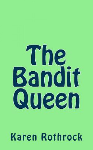 Knjiga The Bandit Queen Karen Rothrock