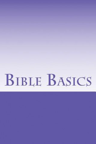 Knjiga Bible Basics Grace Bible College &amp; Seminary