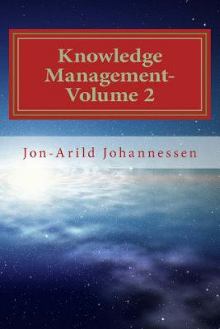 Книга Knowledge Management-Volume 2: Knowledge and Organizational Learning Jon-Arild Johannessen