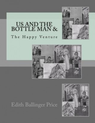 Buch Us And The Bottle Man &: The Happy Venture Edith Ballinger Price