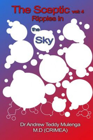 Knjiga The Sceptic-Vol 4: Ripples In The Sky Teddy Andrew Mulenga