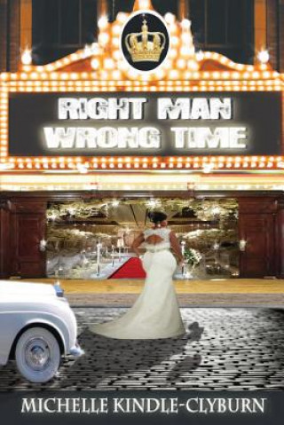 Knjiga Right Man Wrong Time Michelle Kindle-Clyburn