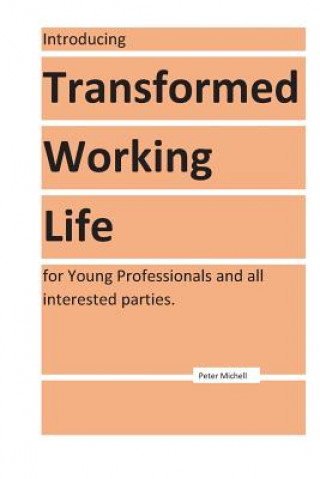 Βιβλίο Transformed Working Life Peter Michell