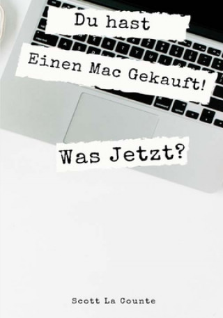 Knjiga Du hast Einen Mac Gekauft! Was Jetzt? 